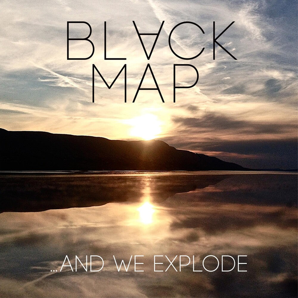Black Map - & We Explode (Vinyl)