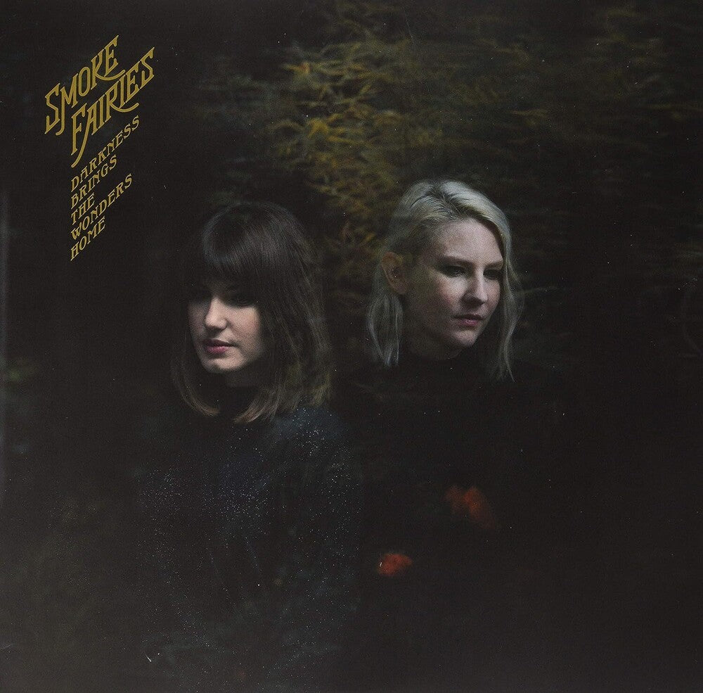Smoke Fairies - Darkness Brings The Wonders Home (Indie Exclusive)