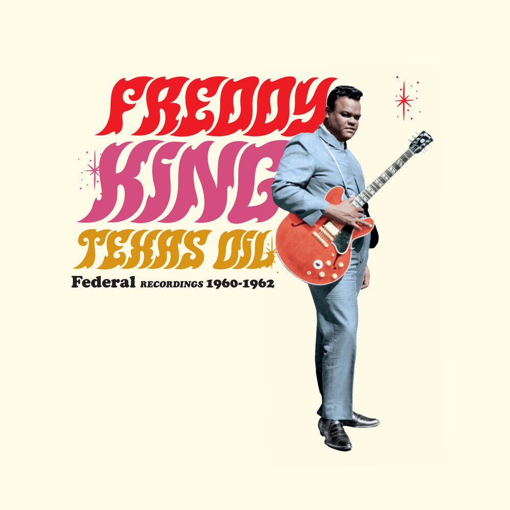 Freddy King - Texas Oil: Federal Recordings 1960-1962 - Limited 180-Gram Vinyl (LP)