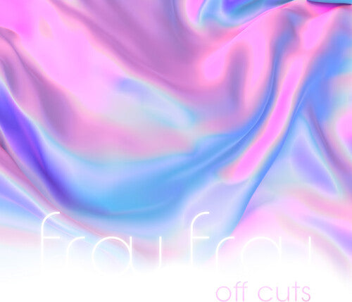 Frou Frou - Off Cuts