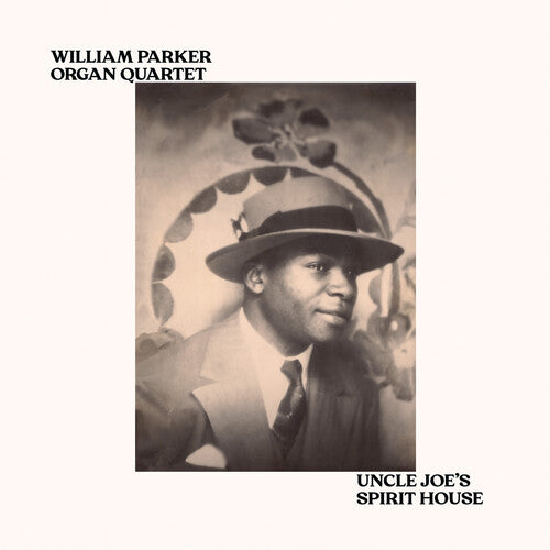 William Parker Organ Quartet - Uncle Joe's Spirit House
