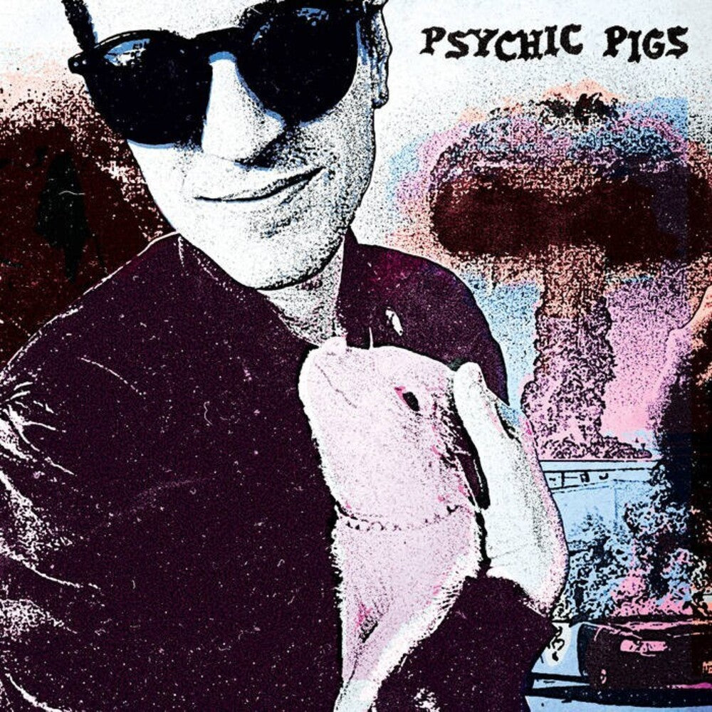 Psychic Pigs - Psychic Pigs