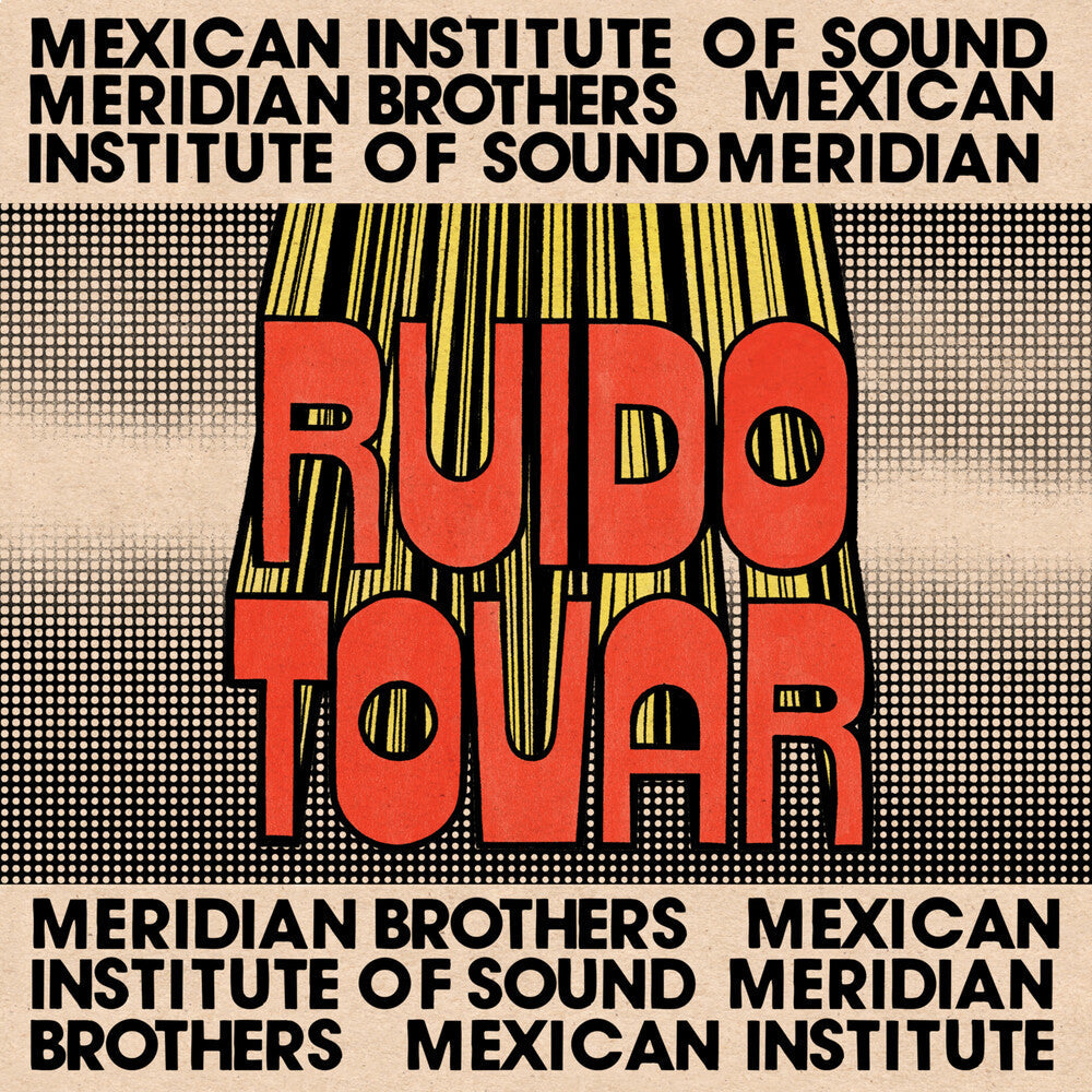 Meridian Brothers / Mexican Institute Of Sound - Ruido Tovar (LP)