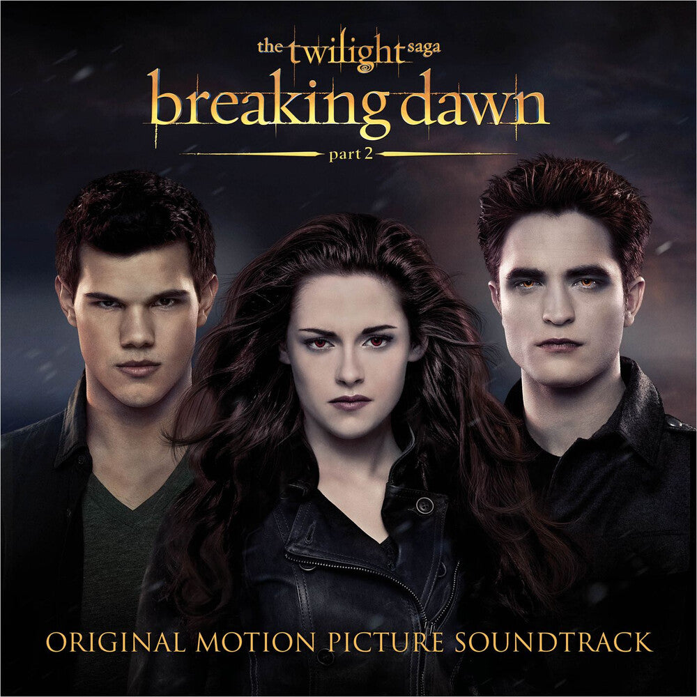 Twilight Saga: Breaking Dawn - Part 2 / O.S.T. - Twilight Saga: Breaking Dawn - Part 2 / O.S.T.
