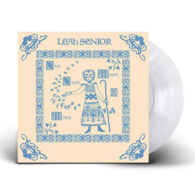 Senior, Leah - The Music That I Make (Glass Clear Vinyl)