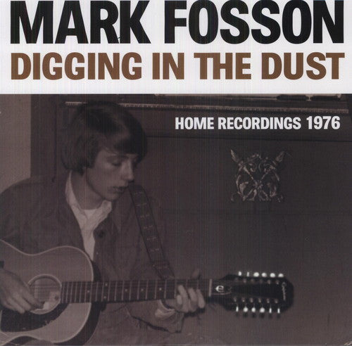Mark Fossom - Digging in the Dust: Home Recordings 1976