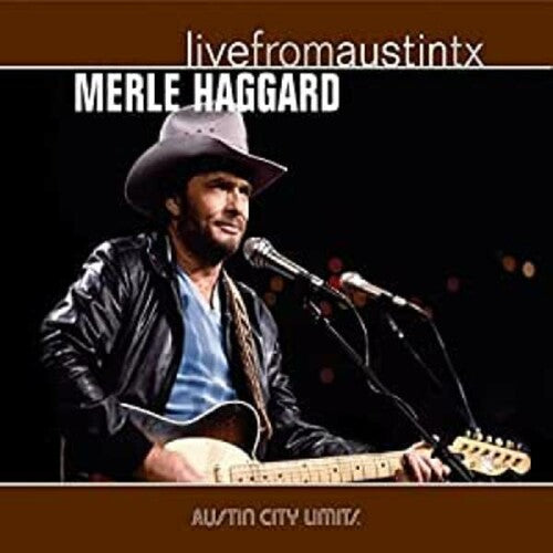 Merle Haggard - Live From Austin Tx