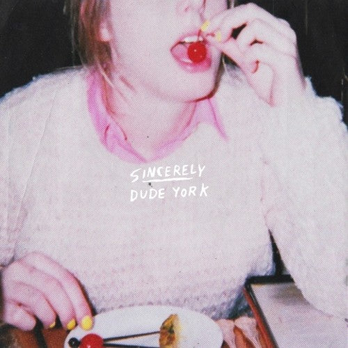 Dude York - Sincerely (Vinyl)
