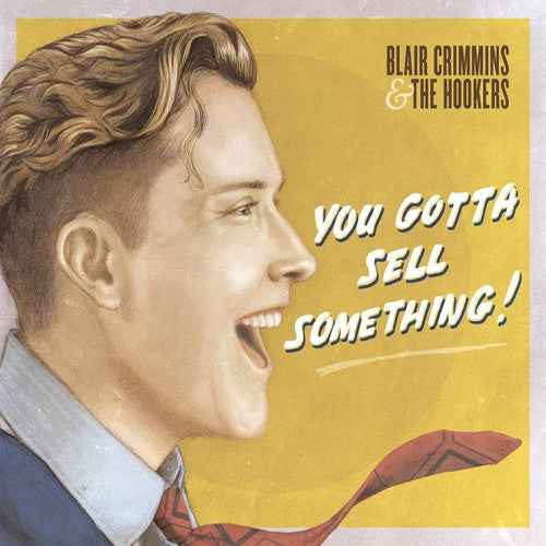 Blair Crimmins - You Gotta Sell Something (180 Gram)