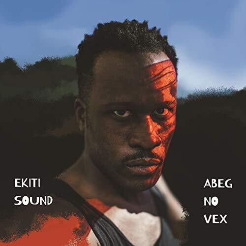 Ekiti Sound - Abeg No Vex