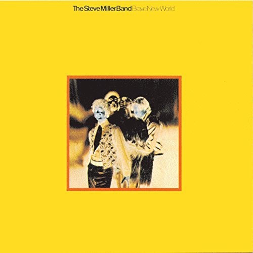 Steve Miller - Brave New World (Reissue)
