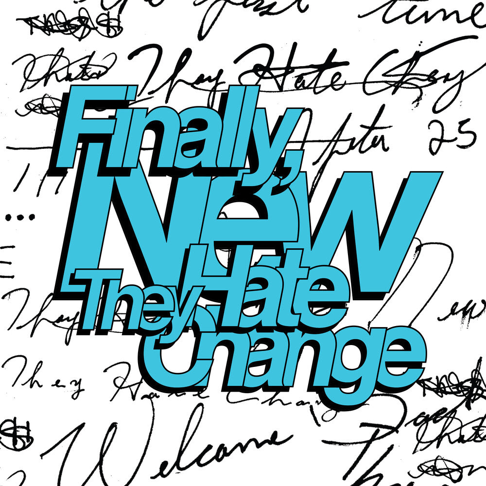 They Hate Change - Finally, New (Coke Bottle Clear LP)