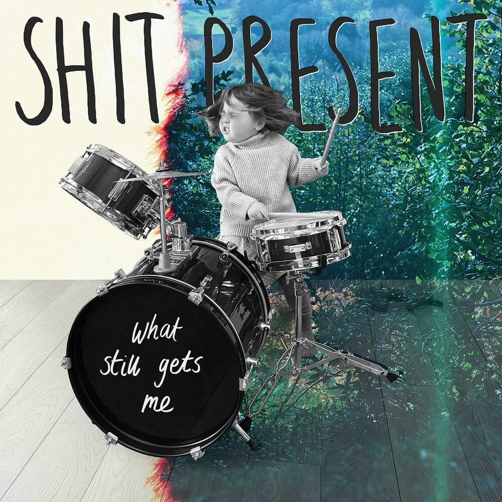 Shit Present - What Still Gets Me (Uk)