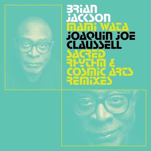 Brian Jackson - Mami Wata - Joaquin Joe Claussell Sacred Rhythm And Cosmic Arts        Remixes