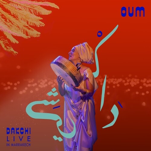 Oum - Dakchi: Live In Marrakech