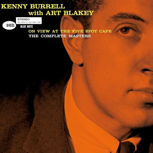 Kenny Burrell With Art Blakey - On View At The Five Spot Cafe: The Complete Masters (Blue Note Tone Poet Series)