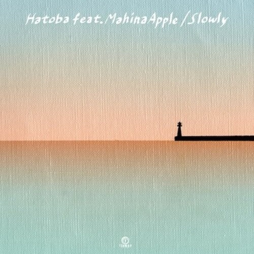 Slowly - Hatoba