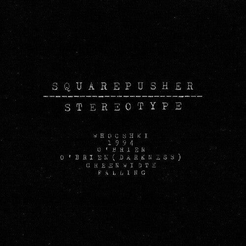 Squarepusher - Stereotype