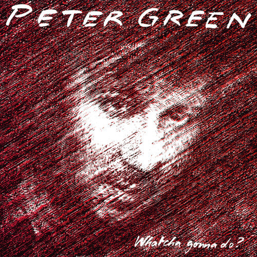 Peter Green - Whatcha Gonna Do - Limited Splatter Green Vinyl