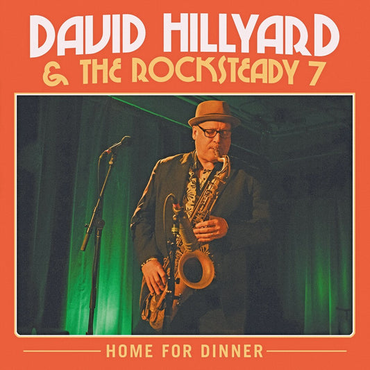 David Hillyard  & The Rocksteady Seven - Home For Dinner (Colored Vinyl)