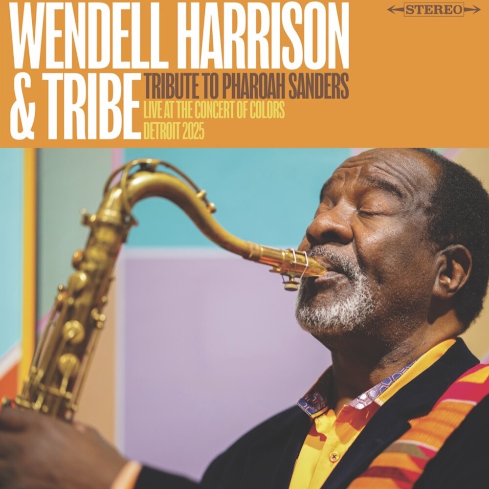 Wendell Harrison  & Tribe - Tribute To Pharoah Sanders (RSD 2026)