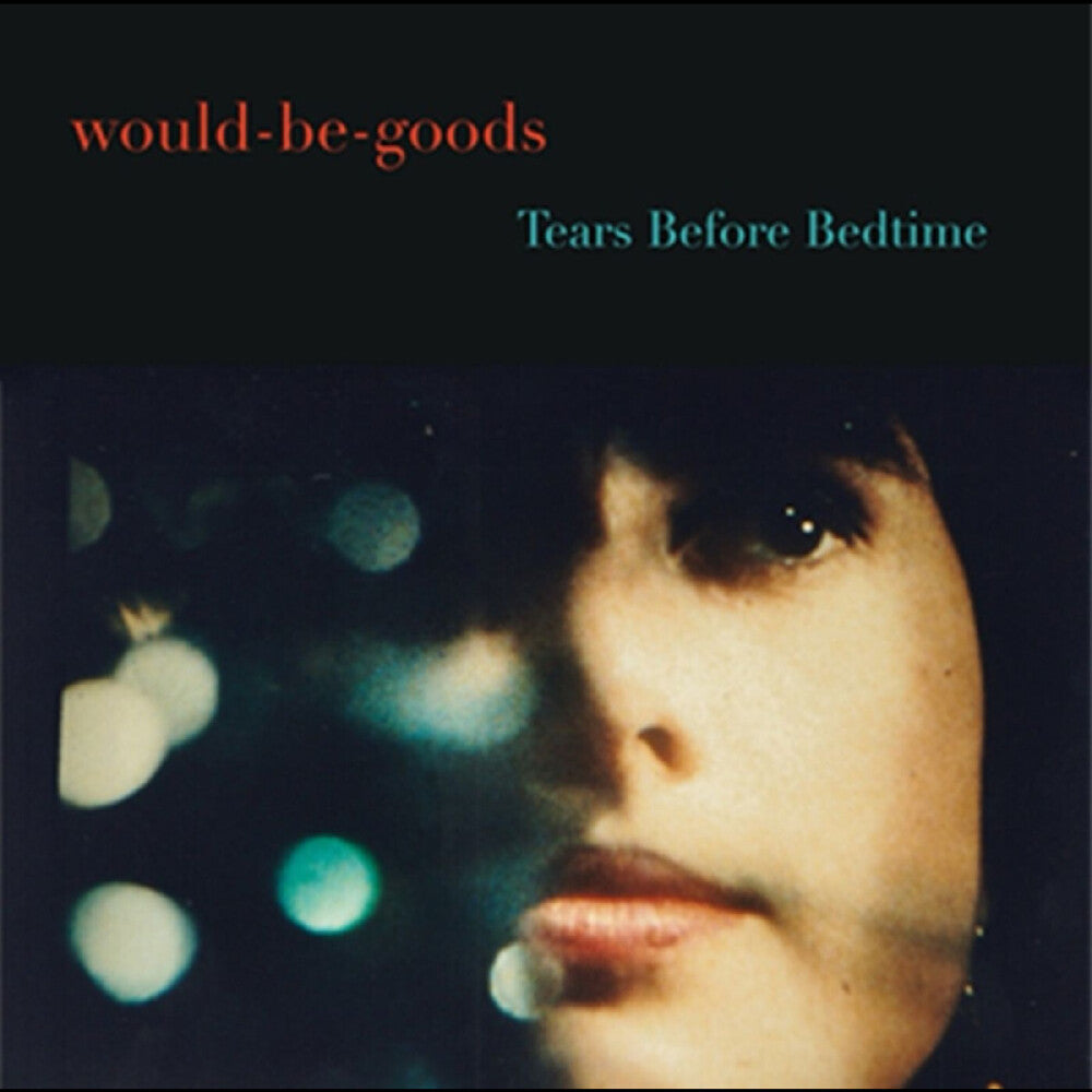 Would-Be-Goods - Tears Before Bedtime