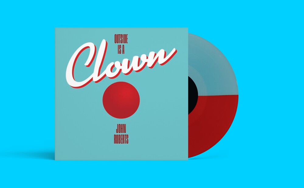 John Roberts - Outside Is A Clown (Colored Vinyl)