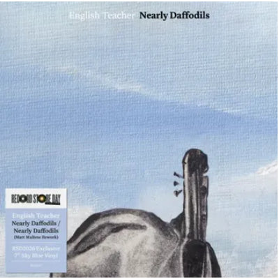 English Teacher - Nearly Daffodils (Blue Colour 7" Vinyl)(RSD Exclusive 2026)
