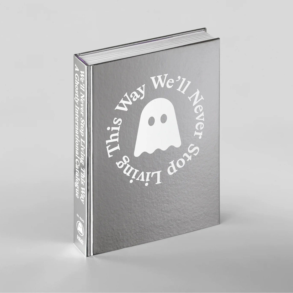 Ghostly International: We'll Never Stop Living This Way - A Ghostly International Catalogue Hardcover Book